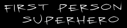 First Person Superhero